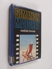 Maigret viettää lomaa : komisario Maigret&#039;n tutkimuksia