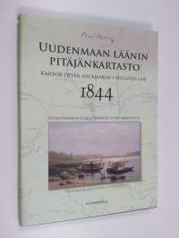 Uudenmaan läänin pitäjänkartasto 1844 : uusintapainos Claes Nybergin pitäjänkartoista = Kartor öfver socknarne i Nylands län 1844 : nyupplaga av Claes Nybergs soc...