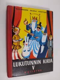 Lukutunnin kirja 5 : lukemisen oppikirja kansakoulun 5 ja 6 luokalle