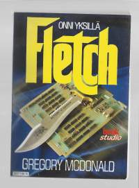 Onni vain yksillä, FletchFletch&#039;s fortuneKirjaMcDonald, Gregory  ; Kalvas, Reijo Book Studio 1989.