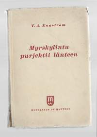 Myrskylintu purjehtii länteenKirjaEngström, T. A. , 1917-1982Mantere 1946.