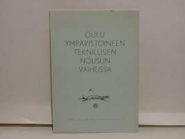 Oulu ympäristöineen teknillisen nousun vaiheissa