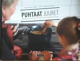 Puhtaat juuret. (Ruokaperinne, ruokakulttuuri, Kymenlaakso)