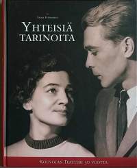 Yhteisiä tarinoita. Kouvolan Teatteri 50 vuotta.  (Historiikit, näytelmät)