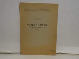 Vaasan lukio lukiolaiselämäkerrat 1844-72