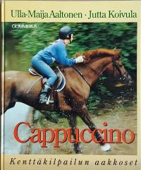 Cappuccino - Kenttäkilpailun aakkoset. (Hevosurheilu, ratsastusurheilu)