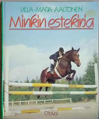 Minkin estekirja.  (Hevosurheilu, tammat, Minkin edesottamuksia, nuortenkirja)