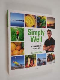 Simply well : neljä askelta terveyteen