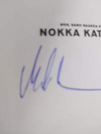 Noh, sano naakka ku nokka katkes : ihmeelliset seikkailuni uusmediamaailmassa (signeerattu)