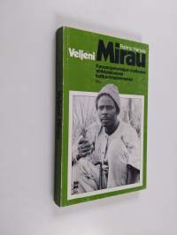 Veljeni Mirau : kansanparantajan matkassa afrikkalaisessa kulttuurimaisemassa