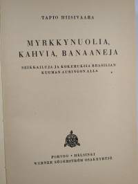 Myrkkynuolia, kahvia, banaaneja - seikkailuja ja kokemuksia Brasilian kuuman auringon alla