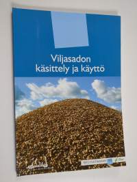 Viljasadon käsittely ja käyttö