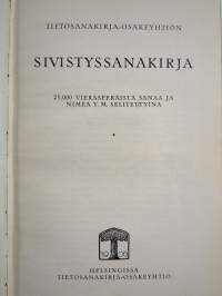 Sivistyssanakirja : 25.000 vierasperäistä sanaa ja nimeä y.m. selitettyinä