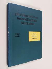 Yhteiskuntatieteen tieteenfilosofisia lähtökohtia