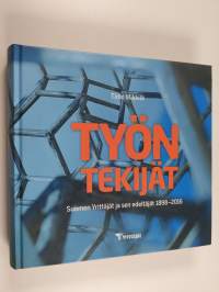 Työn tekijät : Suomen Yrittäjät ja sen edeltäjät 1898-2016 (signeerattu, tekijän omiste)