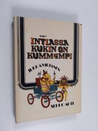 Intiassa kukin on kummempi