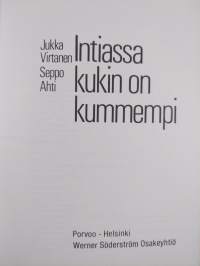 Intiassa kukin on kummempi