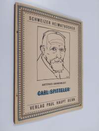 Schweizer Heimatbücher, 8 - Carl Spitteler - Dichter und heimat