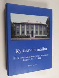 Kytösavun mailta : Etelä-Pohjanmaan suojeluskuntapiirin historia 1917-1944