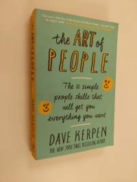 The art of people : 11 simple people skills that will get you everything you want