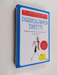 Pariisilainen dieetti : miten saavuttaa oma ihannepaino ja pysyä siinä