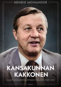 Kansakunnan kakkonen. Kalevi Sorsan poliittinen toiminta 1969-1993