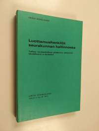 Luottamushenkilöt seurakunnan hallinnossa : tutkimus seurakuntahallinnon päätöksenteon edellytyksistä lainsäädännössä ja käytännössä