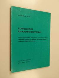 Konfessionell religionsundervisning : en begreppsanalytisk undersökning av konfessionelitetens innebörd i Finlands nugällande lagstiftning rörande skolornas relig...