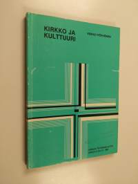 Kirkko ja kulttuuri : alustava selvitys kirkon asemasta ja tehtävästä suomalaisessa kulttuurissa