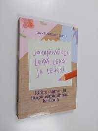 Jokapäiväinen leipä, lepo ja leikki : kirkon aamu- ja iltapäivätoiminnan käsikirja