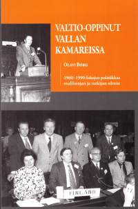 Valtio-oppinut vallan kamareissa. 1960-1990-lukujen politiikkaa osallistujan ja tutkijan silmin