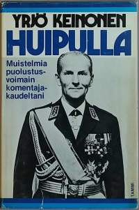 Huipulla : muistelmia puolustusvoimain komentajakaudeltani. (Sotahistoria, henkilöhistoria)