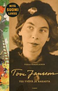 Tove Jansson : tee työtä ja rakasta