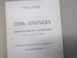 Семь братьевъ - Seitsemän veljestä, Armas Launis, suomenkielinen alkuperäisteos koomiselle oopperalle v. 1913, tämä painettu venäjäksi vuonna 1920 Helsingissä