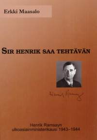 Sir Henry saa tehtävän. Henrik Ramsayn ulkoasiainministerikausi 1943-1944