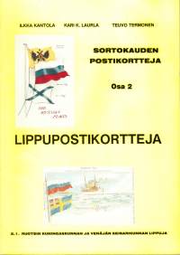 Sortokauden postikortteja osa 2. LIPPUPOSTIKORTTEJA. 2.1.Ruotsin kuningaskunnan ja Venäjän keisarikunnan lippuja