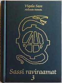 Sassi raviraamat 3 - Vigala Sass. (Luontaislääketiede, lääkekasvit)