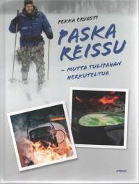 Paska reissu, mutta tulipahan herkuteltua