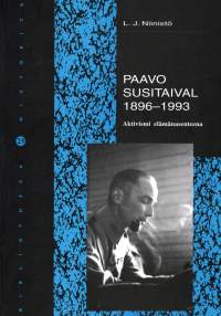 Paavo Susitaival 1896-1993 : aktivismi elämänasenteena
