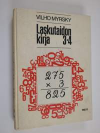 Laskutaidon kirja 3-4 : Kolmas kouluvuosi ; Neljäs kouluvuosi