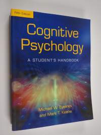Cognitive Psychology - A Student&#039;s Handbook