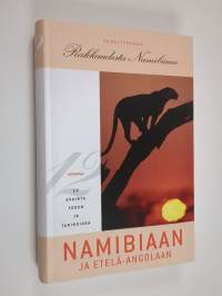 Rakkaudesta Namibiaan : kaksitoista avainta toden ja tarinoiden Namibiaan ja Etelä-Angolaan