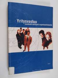 Yritysvastuu : kestävää kehitystä organisaatiotasolla