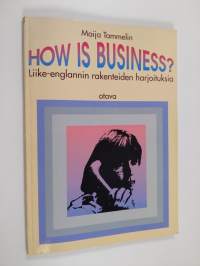 How is business? : liike-englannin rakenteiden harjoituksia