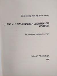...enn all din kunnskap drömmer om, Horatio. Nye perspektiver i tradisjonsforskningen