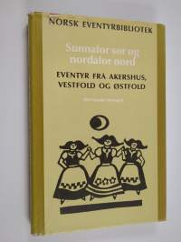 Sunnafor sör og nordafor nord. Eventyr frå Akershus, Vestfold og Östfold