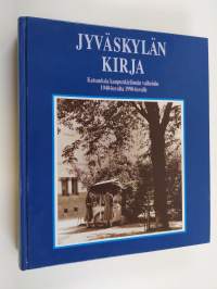 Jyväskylän kirja : katsauksia kaupunkielämän vaiheisiin 1940-luvulta 1990-luvulle