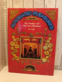 Automatic Pleasures, The History of the Coin Machine