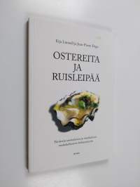 Ostereita ja ruisleipää : tarinoita suomalaisen ja ranskalaisen ruokakulttuurin kohtaamisesta