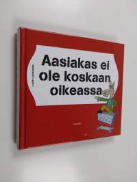 Aasiakas ei ole koskaan oikeassa